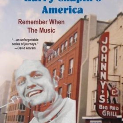 Searching for Harry Chapin's America: Remember When the Music