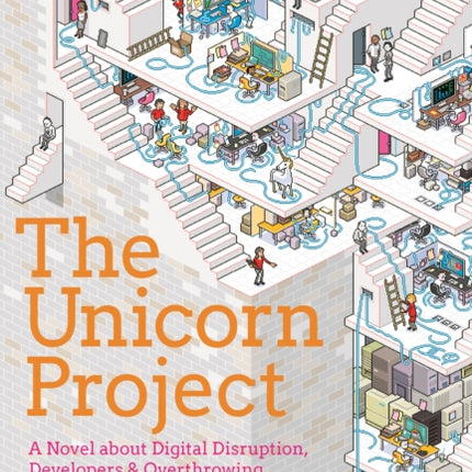 The Unicorn Project: A Novel about Developers, Digital Disruption, and Thriving in the Age of Data