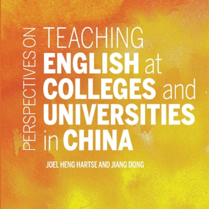 Perspectives on Teaching English at Colleges and Universities in China