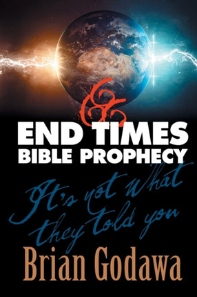 End Times Bible Prophecy: It's Not What They Told