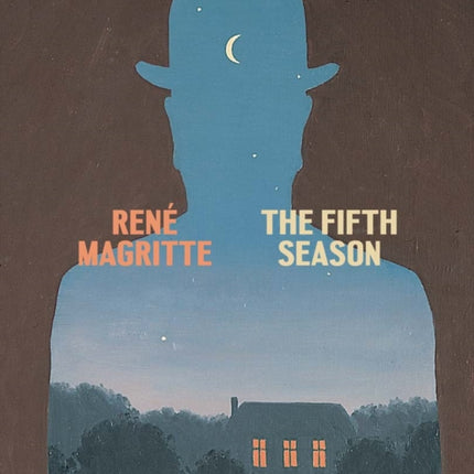 René Magritte: The Fifth Season