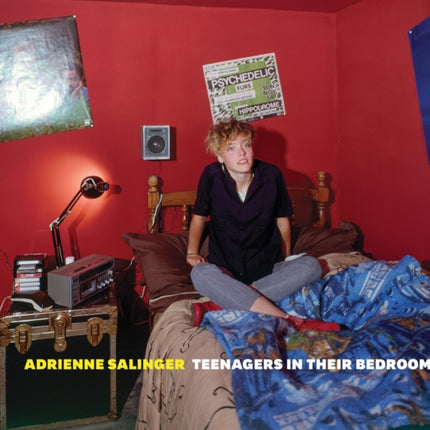 Adrienne Salinger Teenagers in Their Bedrooms
