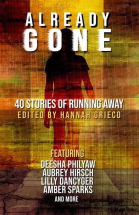 Already Gone: 40 Stories of Running Away