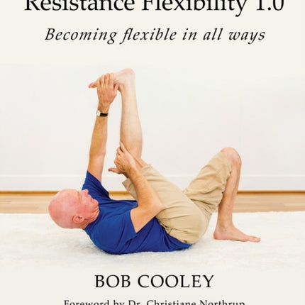 Resistance Flexibility 1.0: Becoming flexible in all ways
