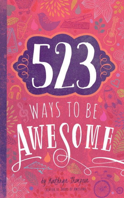 523 Ways to Be Awesome