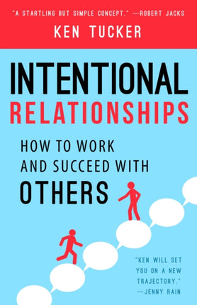 Intentional Relationships: How to Work and Succeed with Others