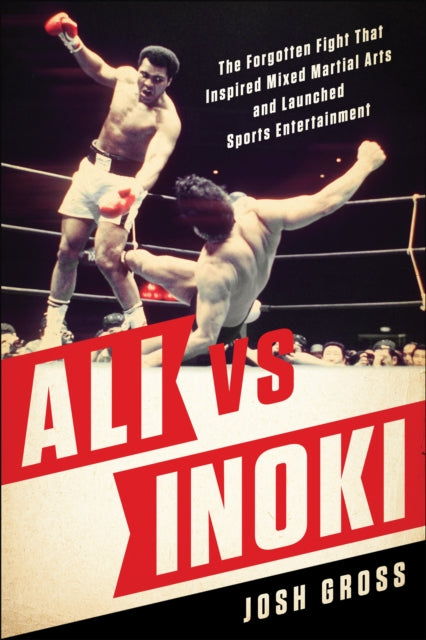 Ali vs. Inoki: The Forgotten Fight That Inspired