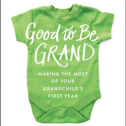 Good to Be Grand: Making the Most of Your