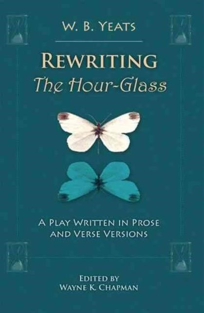 Rewriting The Hour-Glass: A Play Written in Prose