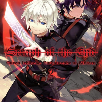 Seraph Of The End 2: Guren Ichinose: Catastrophe at Sixteen