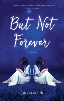 But  Not Forever: A Novel