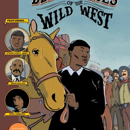 Black Heroes of the Wild West: Featuring Stagecoach Mary, Bass Reeves, and Bob Lemmons: A TOON Graphic