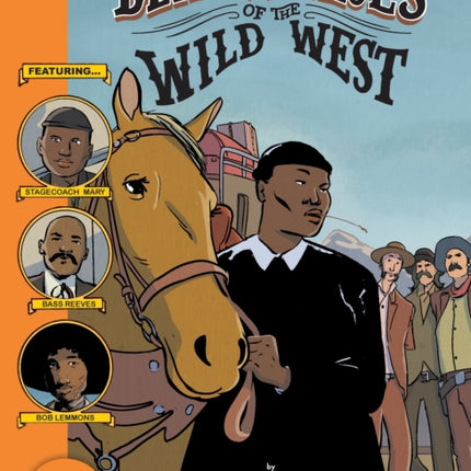 Black Heroes of the Wild West: Featuring Stagecoach Mary, Bass Reeves, and Bob Lemmons