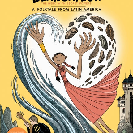 Blancaflor, The Hero with Secret Powers: A Folktale from Latin America