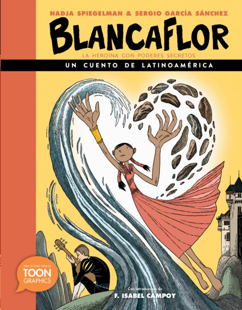 Blancaflor, la heroína con poderes secretos: un cuento de Latinoamérica : A TOON Graphic