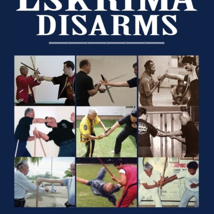 Mastering Eskrima Disarms