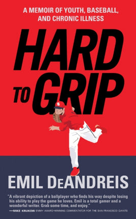 Hard To Grip: A Memoir of Youth, Baseball, and