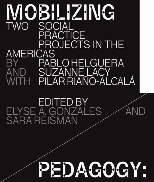 Mobilizing Pedagogy: Two Social Practice Projects