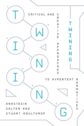 Twining: Critical and Creative Approaches to Hypertext Narratives