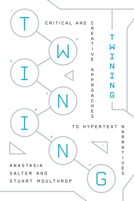 Twining: Critical and Creative Approaches to Hypertext Narratives