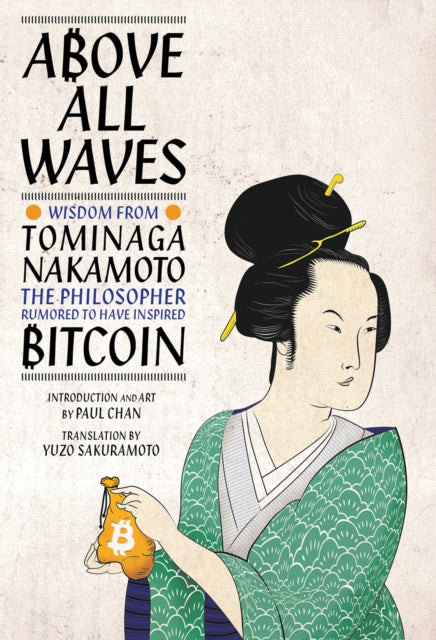 Above All Waves Wisdom from Tominaga Nakamoto the Philosopher Rumored to Have Inspired Bitcoin