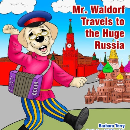 Mr. Waldorf Travels to the Huge Russia