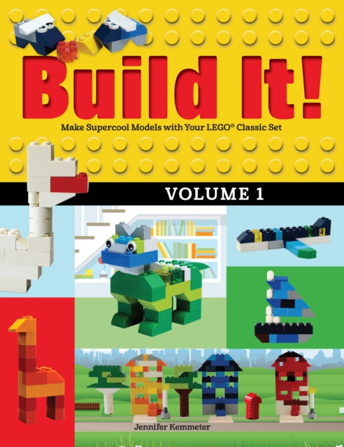 Build It! Volume 1: Make Supercool Models with