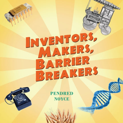 Inventors, Makers, Barrier Breakers