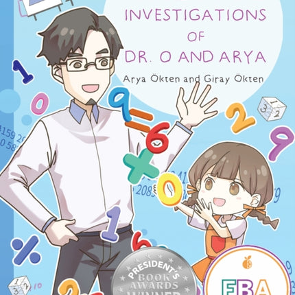 The Mathematical Investigations of Dr. O and Arya