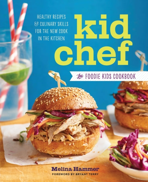 Kid Chef: The Foodie Kids Cookbook: Healthy