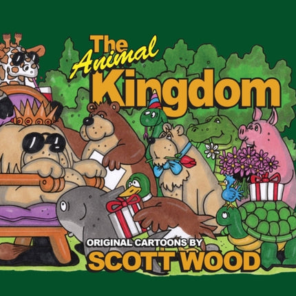 The Animal Kingdom: Original Cartoons by Scott Wood