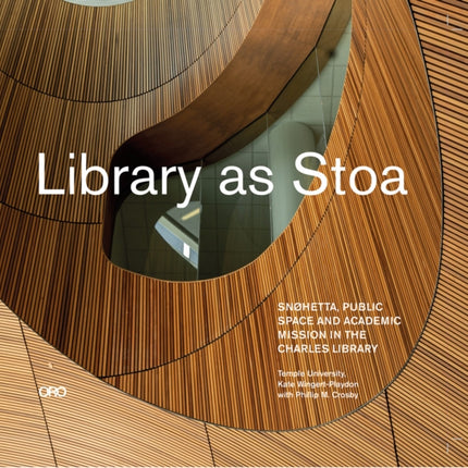 Library as Stoa: Public Space and Academic Mission in Snohetta's Charles Library