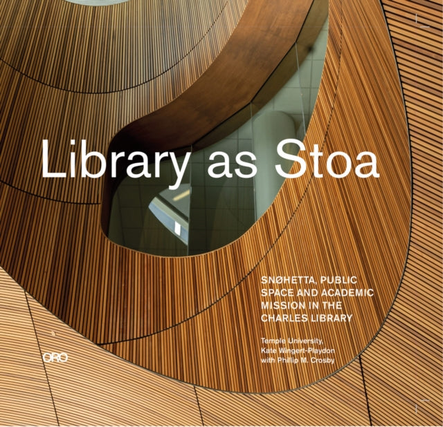 Library as Stoa: Public Space and Academic Mission in Snohetta's Charles Library