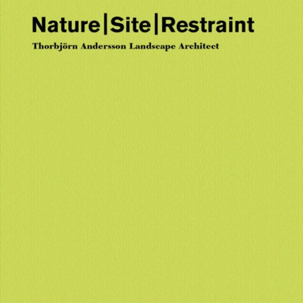 Nature Site Restraint: Thorbjörn Andersson Landscape Architect