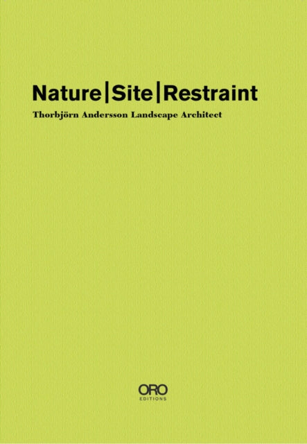 Nature Site Restraint: Thorbjörn Andersson Landscape Architect