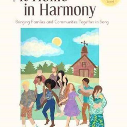 At Home In Harmony: Bringing Families and Communities Together in Song