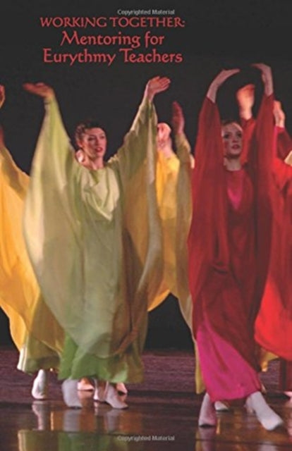 Working Together: Mentoring for Eurythmy Teachers