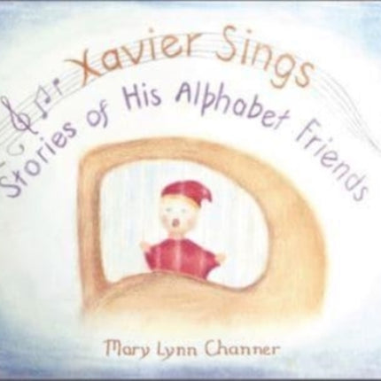 Xavier Sings: Stories of his Alphabet Friends