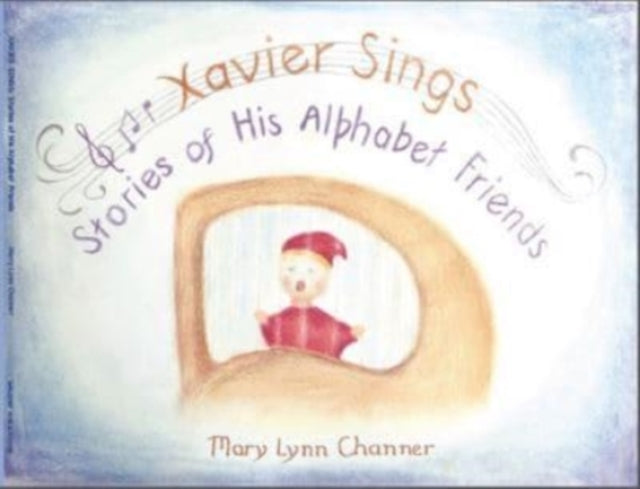 Xavier Sings: Stories of his Alphabet Friends