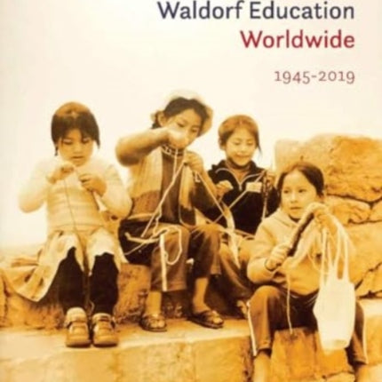 The History of Waldorf Education Worldwide