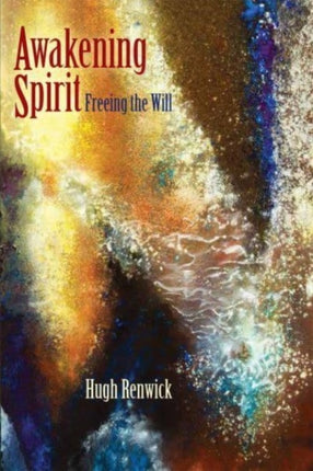 Awakening Spirit: Freeing the Will