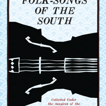 Folk-Songs of the South: Collected Under the Auspices of the West Virginia Folk-Lore Society