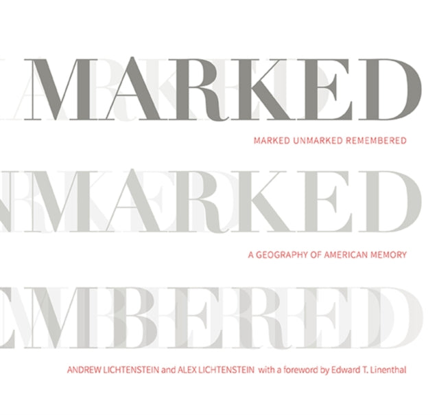 Marked, Unmarked, Remembered: A Geography of