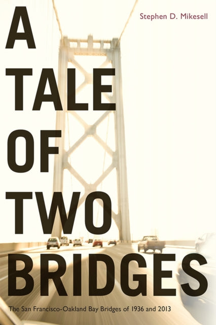 A Tale of Two Bridges: The San Francisco-Oakland