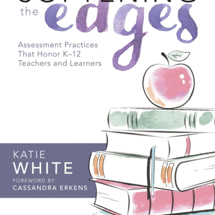 Softening the Edges: Assessment Practices That