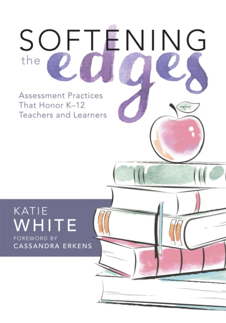 Softening the Edges: Assessment Practices That