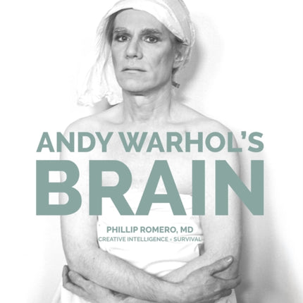 Andy Warhol's Brain: Creative Intelligence For Survival