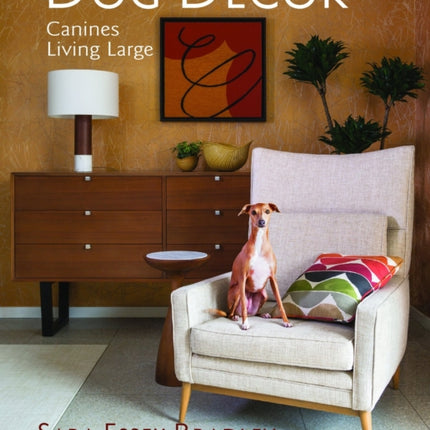 Dog Decor: Canines Living Large