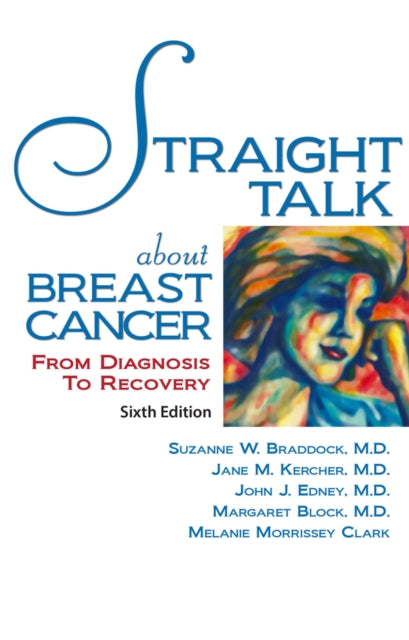 Straight Talk About Breast Cancer: From Diagnosis to Recovery