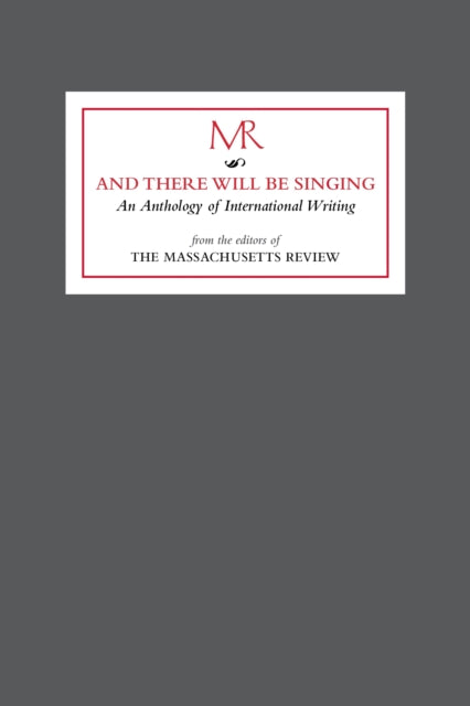 And there will be singing: An Anthology of